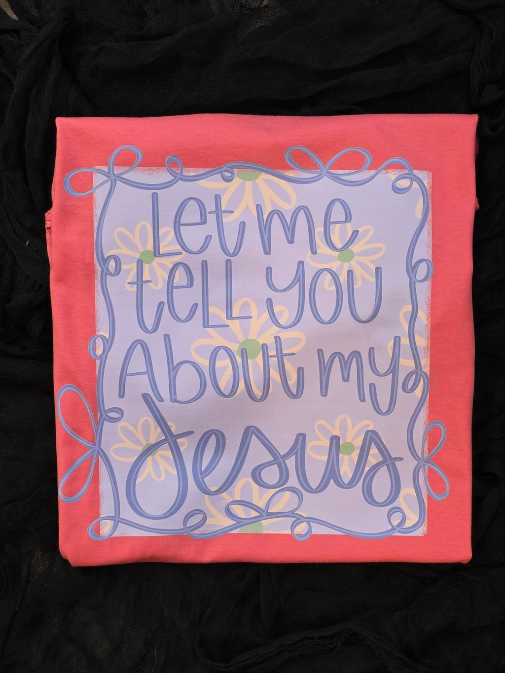 Let me tell you about my Jesus